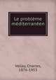 Le probl?me m?diterran?en, Vellay, Charles, 1876-1953 