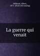 La guerre qui venait, Milhaud, Albert, 1871- [from old catalog] 
