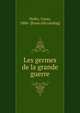 Les germes de la grande guerre, Hofer, Cuno, 1886- [from old catalog] 