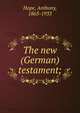 The new (German) testament;, Hope Anthony 
