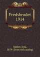 Fredsbrudet 1914, M?ller, Erik, 1879- [from old catalog] 