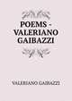 POEMS - VALERIANO GAIBAZZI, Valeriano Gaibazzi 