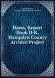 Dams, Report Book H-K, Hampden County Archive Project, Donald E Ashe, Hampden County Register of Deeds 