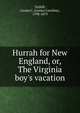 Hurrah for New England, or, The Virginia boy's vacation, Tuthill, Louisa C. (Louisa Caroline), 1798-1879 