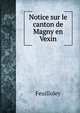 Notice sur le canton de Magny en Vexin, Feuilloley 