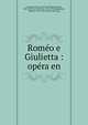 Rom?o e Giulietta : op?ra en, Gounod, Charles, 1818-1893,Barbier, Jules, 1825-1901,Carr?, Michel, 1819-1872,Shakespeare, William, 1564-1616. Romeo and Juliet 