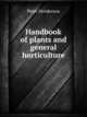 Handbook of plants and general horticulture, Peter Henderson 
