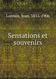 Sensations et souvenirs, Lorrain, Jean, 1855-1906 