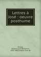 Lettres ? Jos? : oeuvre posthume, Pirmez, Octave Louis Benjamin, 1832-1883,Coppin, Jos? de 