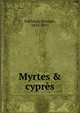 Myrtes & cypr?s, Eekhoud, Georges, 1854-1927 