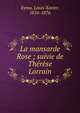 La mansarde Rose ; suivie de Th?r?se Lorrain, Eyma, Louis Xavier, 1816-1876 