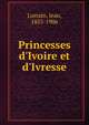 Princesses d'Ivoire et d'Ivresse, Lorrain, Jean, 1855-1906 