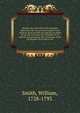 Histoire de la Nouvelle-York, depuis la d?couverte de cette province jusqu'a notre si?cle sic dans la quelle on rapporte les d?m? l?s qu' elle a eus avec les Canadiens & les Indiens; les guerres qu' elle a soutenue contre ces peuples; les trait?s, Smith, William, Sir, 1813-1893 
