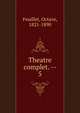 Theatre complet. --. 5, Feuillet Octave 