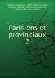 Parisiens et provinciaux. 2, Dumas, Alexandre, 1802-1870,Cherville, Gaspard Georges Pescow, marquis de, 1821-1898. joint author 
