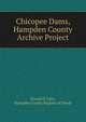 Chicopee Dams, Hampden County Archive Project, Donald E Ashe, Hampden County Register of Deeds 
