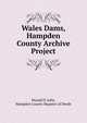 Wales Dams, Hampden County Archive Project, Donald E Ashe, Hampden County Register of Deeds 