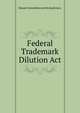Federal Trademark Dilution Act, House Committee on the Judiciary. 