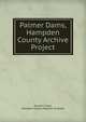 Palmer Dams, Hampden County Archive Project, Donald E Ashe, Hampden County Register of Deeds 