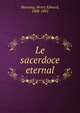 Le sacerdoce eternal, Henry Edward Manning 