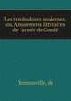 Les troubadours modernes, ou, Amusemens litt?raires de l'arm?e de Cond?, Tezmonville, de 