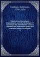 Explication historique, dogmatique, morale, liturgique et canonique du cat?chisme : avec la r?ponse aux objections tir?es des sciences contre la religion, Guillois, Ambroise, 1796-1856 
