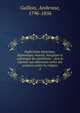 Explication historique, dogmatique, morale, liturgique et canonique du cat?chisme : avec la r?ponse aux objections tir?es des sciences contre la religion, Guillois, Ambroise, 1796-1856 