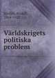 V?rldskrigets politiska problem, Kjell?n, Rudolf, 1864-1922 