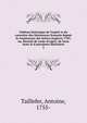Tableau historique de l'esprit et du caract?re des litt?rateurs fran?ois depuis la renaissance des lettres jusqu'en 1785, ou, Recueil de traits d'esprit, de bons mots & d'anecdotes litt?raires, Taillefer, Antoine, 1755- 