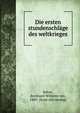Die ersten Stundenschlage des Weltkrieges, B?low, Bernhard Wilhelm von, 1885- [from old catalog] 
