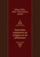 Nouvelles tendances en religion et en litt?rature, Klein, F?lix, 1862-1953,Joinoit, Alfred 
