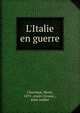 L'Italie en guerre, Charriaut, Henri, 1873-,Amici-Grossi,., joint author 