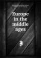 Europe in the middle ages, Plunket, Ierne Arthur Lifford, 1885- [from old catalog] 