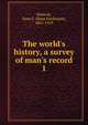 The world's history, a survey of man's record, Helmolt, Hans F. (Hans Ferdinand), 1865-1929 