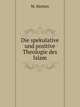 Die spekulative und positive Theologie des Islam, M. Horten 