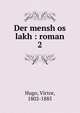 Der mensh os lakh : roman. 2, Victor Hugo 