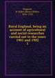 Rural England, being an account of agricultural and social researches carried out in the years 1901 and 1902. 1, Haggard H. Rider 