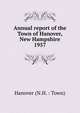 Annual report of the Town of Hanover, New Hampshire. 1957, Hanover (N.H. : Town) 