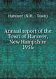 Annual report of the Town of Hanover, New Hampshire. 1956, Hanover (N.H. : Town) 