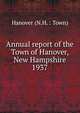 Annual report of the Town of Hanover, New Hampshire. 1937, Hanover (N.H. : Town) 