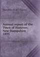 Annual report of the Town Officers of Hanover, New Hampshire, Hanover (N.H. : Town) 