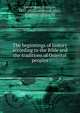 The beginnings of history according to the Bible and the traditions of Oriental peoples, Lenormant, Fran?ois, 1837-1883,Lockwood, Mary, [from old catalog] tr 