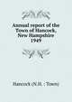 Annual report of the Town of Hancock, New Hampshire. 1949, Hancock (N.H. : Town) 