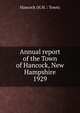 Annual report of the Town of Hancock, New Hampshire. 1929, Hancock (N.H. : Town) 