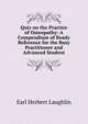 Quiz on the Practice of Osteopathy: A Compendium of Ready Reference for the Busy Practitioner and Advanced Student, Earl Herbert Laughlin 
