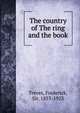 The country of the ring and the book, Treves, Frederick Sir 