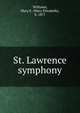 St. Lawrence symphony, Williams, Mary E. (Mary Elizabeth), b. 1877 
