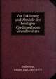Zur Erklarung und Abhulfe der heutigen Creditnoth des Grundbesitzes, Rodbertus, Johann Karl, 1805-1875 
