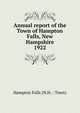 Annual report of the Town of Hampton Falls, New Hampshire. 1922, Hampton Falls (N.H. : Town) 