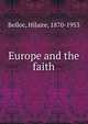 Europe and the faith, Belloc, Hilaire, 1870-1953 